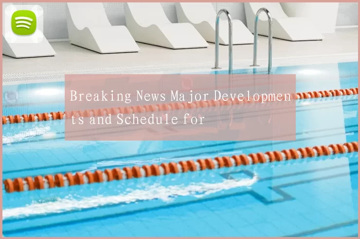 Breaking News Major Developments and Schedule for